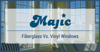Majic Fiberglass Vs Vinyl Windows
